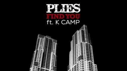 Plies Feat. K Camp - Find You [ Audio ]
