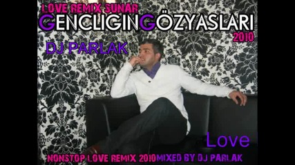 Dj Parlak 2010 - Gencligin Goz Yaslari !!!! 