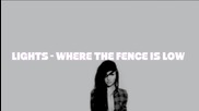 Lights - Where the Fence is Low