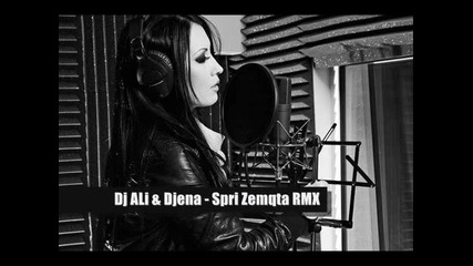 Dj Ali & Djena - Spri Zemqta Remix