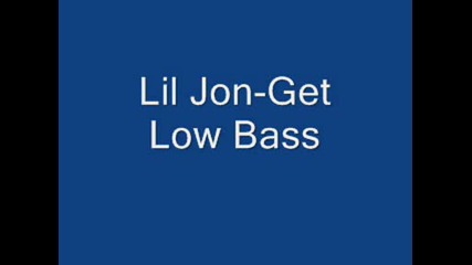 Lil Jon - Get Low Bass 