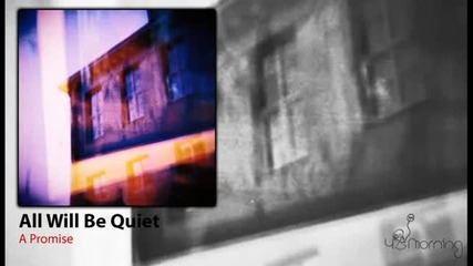 All Will Be Quiet - A Promise