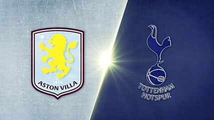 Aston Villa vs. Tottenham Hotspur - Game Highlights