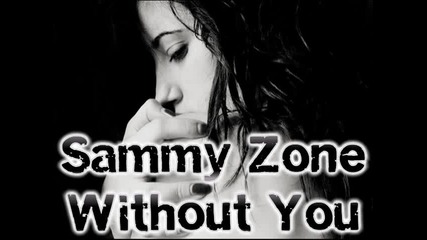 Sammy Zone - Without You [+превод]
