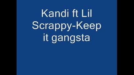 Kandi ft Lil Scrappy - Keep it gansta