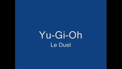 Yu - Gi - Oh - Le Duel