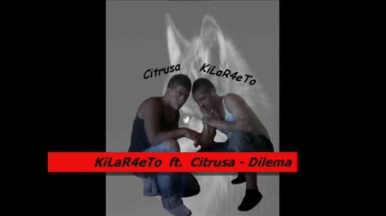 Citrusa ft. Kilar4eto - Dilema