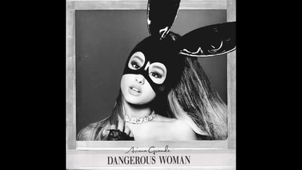 Ariana Grande - Dangerous Woman ( Audio )