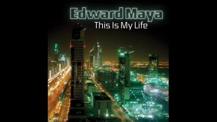 Edward Maya - This Is My Life