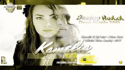 Kamelia - Prima Oara ( Deejay Roxxx Deep Remix 2015 )
