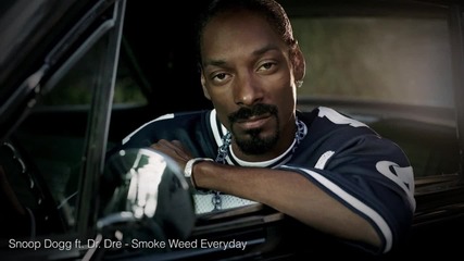 Snoop Dogg ft. Dr. Dre - Smoke Weed Everyday