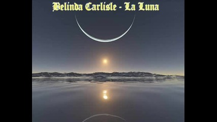 Belinda Carlisle - La Luna Превод