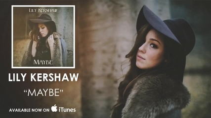 Lily Kershaw - Maybe [audio]