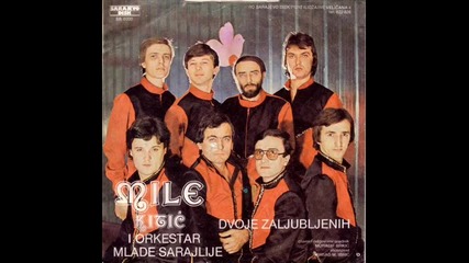 Mile Kitic i Mlade Sarajlije - 1981 - 1.aldijana