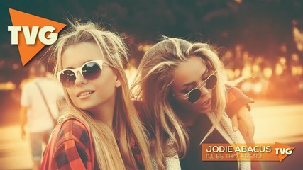 Jodie Abacus - I'll Be That Friend