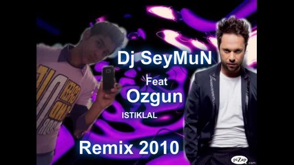 Dj Seymun Feat. Ozgun Istiklal Remix 2010 