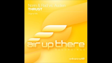 Norin & Rad vs. Audien - Thrust ( Original Mix )