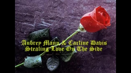 Aubrey Mann and Carline Davis - Stealing Love On The Side.