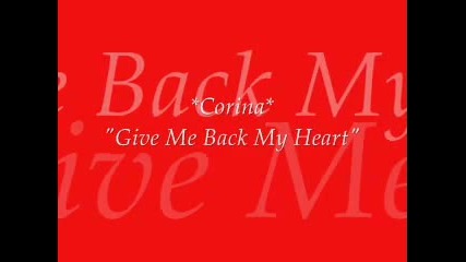 Corina - Give Me Back My Heart 