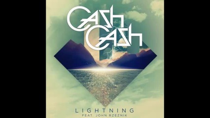 *2014* Cash Cash ft. John Rzeznik - Lightning ( Jump Smokers radio edit )