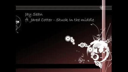 Jay Sean Ft Jaren Cotter - Stuck In The Mi