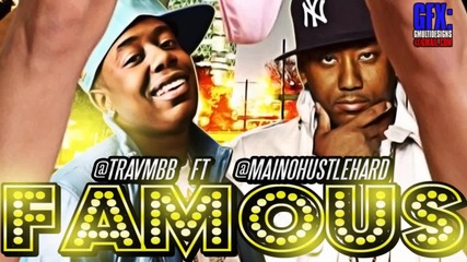 Trav Feat. Maino - Famous ( Remix ) 