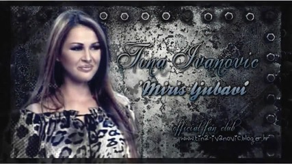 Tina Ivanovic - Miris ljubavi