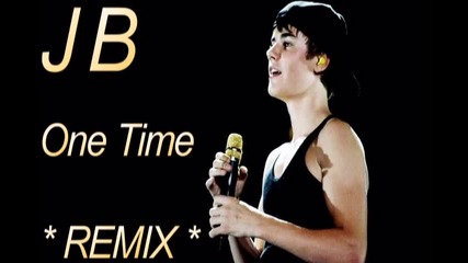 Justin Bieber - Blind Melon - One Time / Remix /