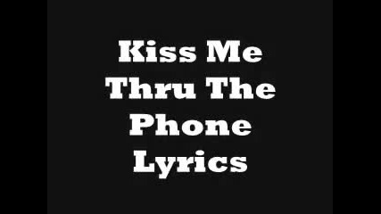 Kiss Me Thru The Phone:) - Soulja Boy & Sammie
