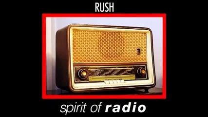 Rush - Spirit Of Radio ( Духът на радиото )