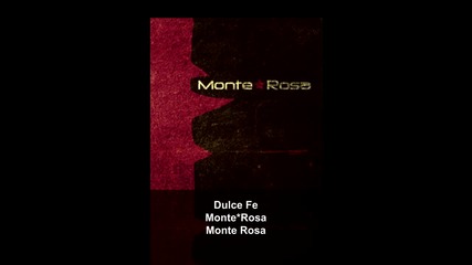 Monte Rosa - Dulce Fe [ кристално качество ]
