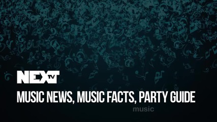 NEXTTV 043: Music News, Music Facts, Party Guide