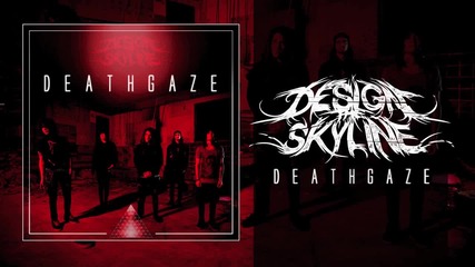 Design The Skyline - Deathgaze 2013