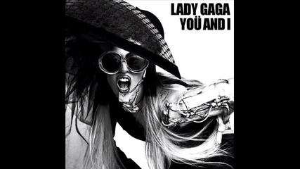 Lady Gaga - You and I