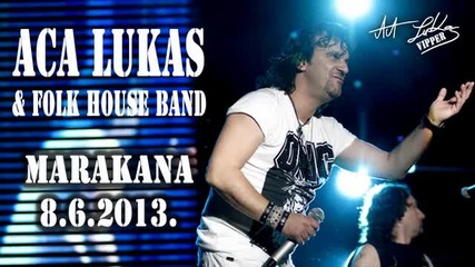 Aca Lukas - Licna karta - (LIVE) - (Marakana 2013)