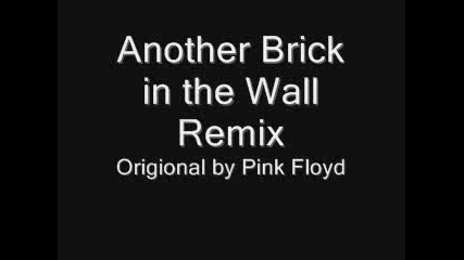 Pink Floyd Brick in the Wall [remix ]