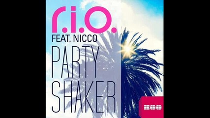 R.i.o. feat. Nicco - Party Shaker (radio Edit)