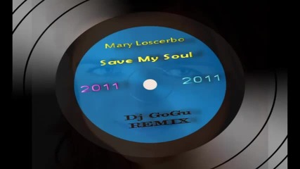 [new Song 2011] Mary Loscerbo - Save My Soul (club Version) [dj Gogu]