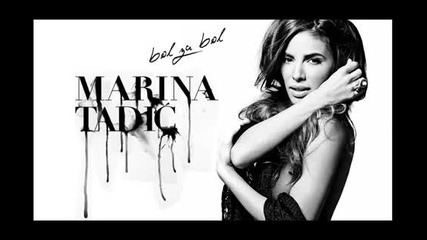 Marina Tadic - 2012 - Bol za bol (hq) (bg sub)