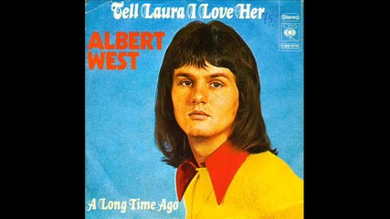 Albert West - Tell Laura I love her (1973) 