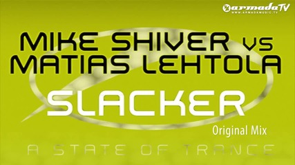 Mike Shiver vs Matias Lehtola - Slacker (original Mix)