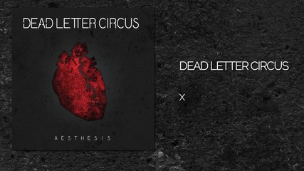 Dead Letter Circus - X