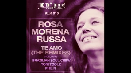 Rosa Morena Russa - Te Amo (brazilian Soul Crew Sweet Love Remix)
