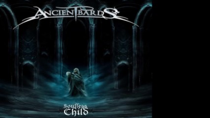 Ancient Bards - Soulless Child announce