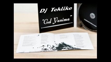 Dj Tehlike - Gel Yanima (new - Track) 2011