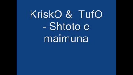 Krisko & Tufo - shtoto e maimuna 