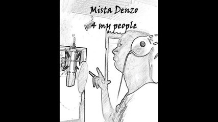 Mista Denzo- 4 my people