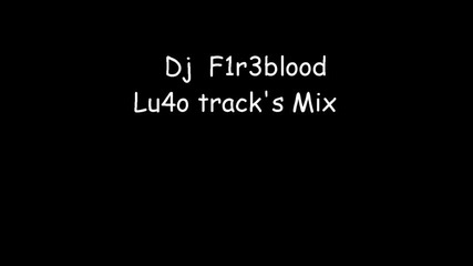 Dj F1r3blood-lu4o track's Mix