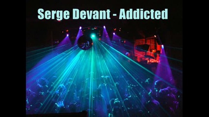 Serge Devant - Addicted