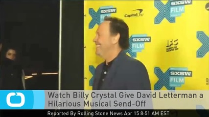 Watch Billy Crystal Give David Letterman a Hilarious Musical Send-Off